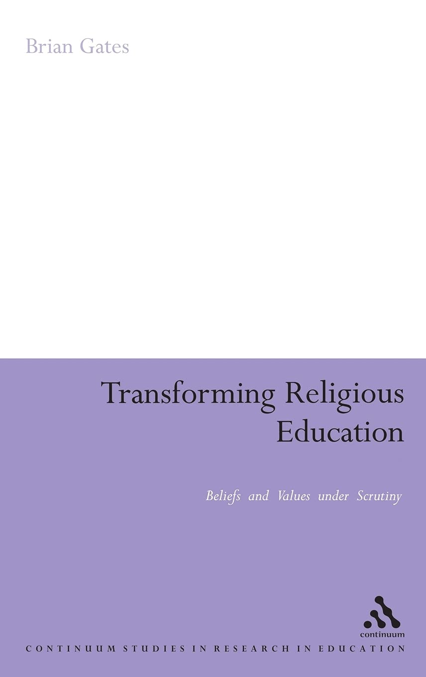 Transforming Religious Education: Beliefs And Values Under Scrutiny (Continuum Studies In Research In Education),Used