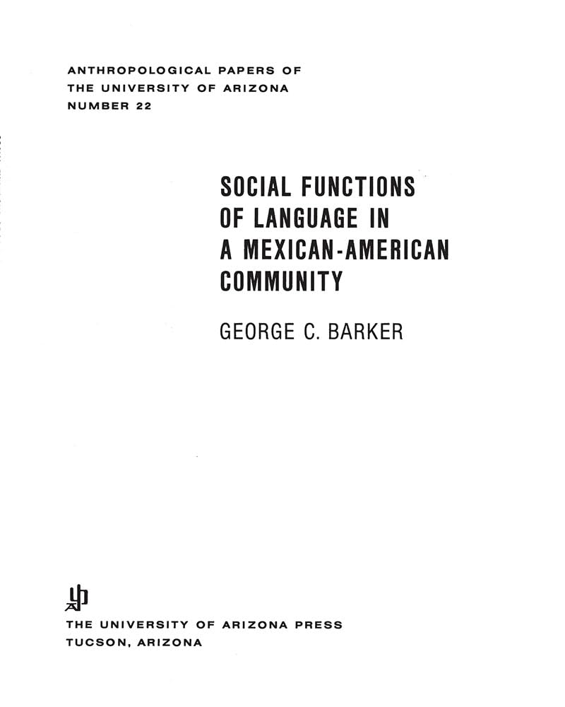 Social Functions Of Language In A Mexicanamerican Community (Volume 22) (Anthropological Papers),Used