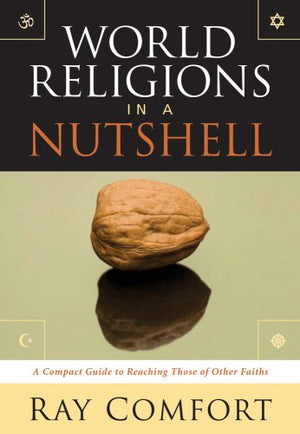 World Religions In A Nutshell: A Complete Guide To Reaching Those Of Other Faiths,New