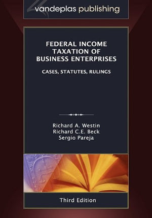 Federal Income Taxation of Business Enterprises: Cases, Statutes, Rulings,Used