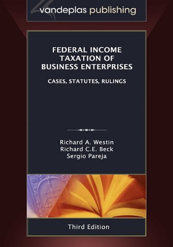 Federal Income Taxation of Business Enterprises: Cases, Statutes, Rulings,Used
