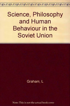 Science, Philosophy, and Human Behavior in the Soviet Union,Used
