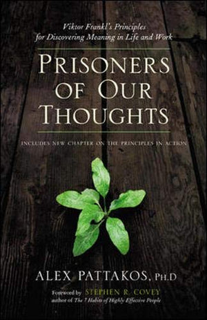 Prisoners of Our Thoughts: Viktor Frankl's Principles at Work,Used