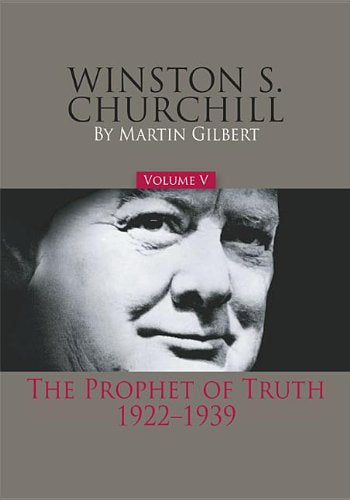 Winston S. Churchill, Volume 5: The Prophet of Truth, 19221939 (Volume 5) (Official Biography of Winston S. Churchill),New