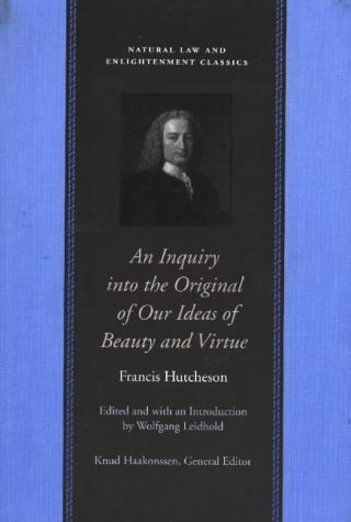 INQUIRY INTO THE ORIGINAL OF OUR IDEAS OF BEAUTY AND VIRTUE, AN (Natural Law Cloth),Used