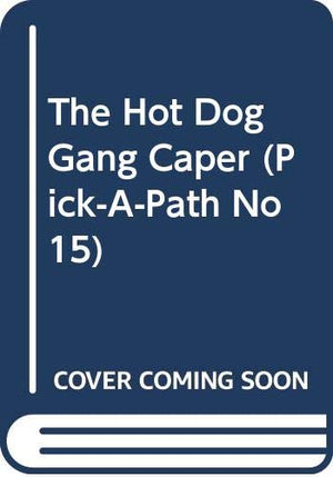 The Hot Dog Gang Caper (Pickapath No 15)