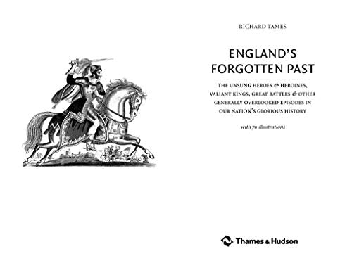 England's Forgotten Past: The Unsung Heroes and Heroines, Valiant Kings, Great Battles and Other Generally Overlooked Episodes i,Used