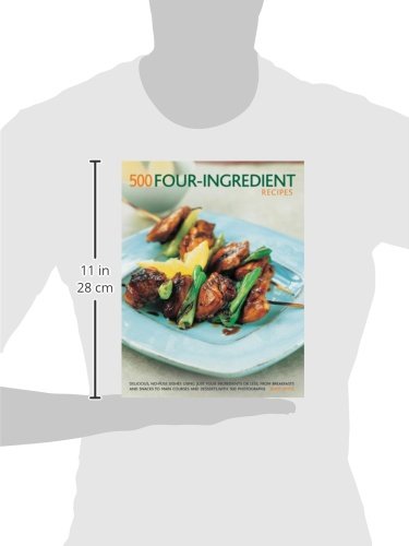 500 FourIngredient Recipes: Delicious, NoFuss Dishes Using Just Four Ingredients Or Less, From Breakfasts and Snacks To Main C,Used