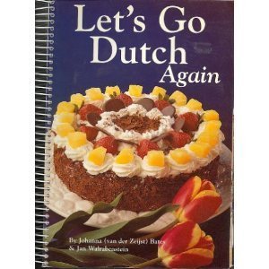 Let's Go Dutch Again: A Second Treasury of Dutch Cuisine,Used