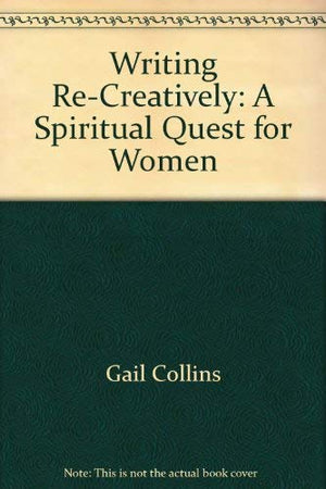 Writing ReCreatively: A Spiritual Quest for Women,Used