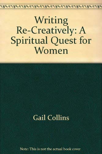 Writing ReCreatively: A Spiritual Quest for Women,Used