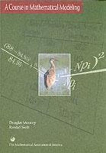 A Course in Mathematical Modeling (Mathematical Association of America Textbooks),New