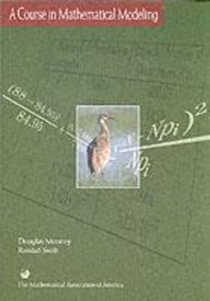 A Course In Mathematical Modeling (Mathematical Association Of America Textbooks)