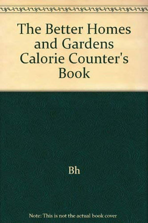 The Better Homes and Gardens Calorie Counter's Book,Used