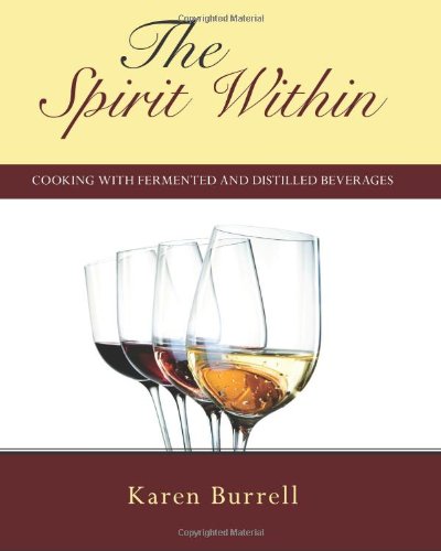 The Spirit Within: Cooking With Fermented And Distilled Beverages
