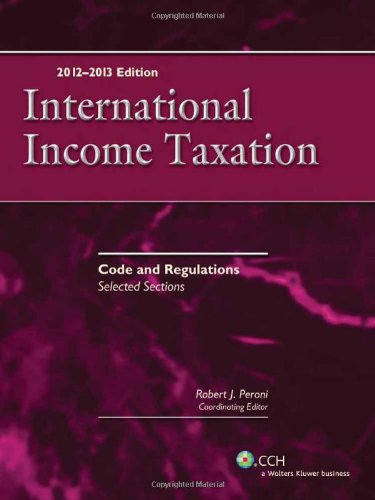 INTERNATIONAL INCOME TAXATION: Code and RegulationsSelected Sections (20122013 Edition),Used