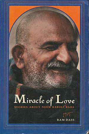 Miracle of Love: Stories about Neem Karoli Baba,Used
