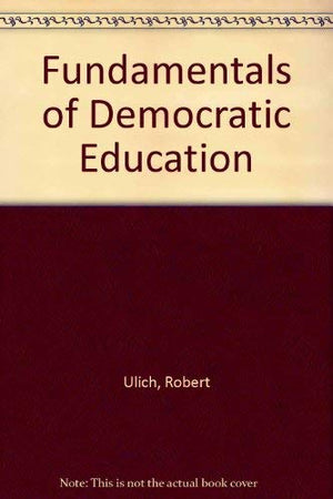 Fundamentals of Democratic Education: An Introduction to Educational Philosophy,Used