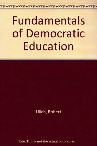 Fundamentals of Democratic Education: An Introduction to Educational Philosophy,Used