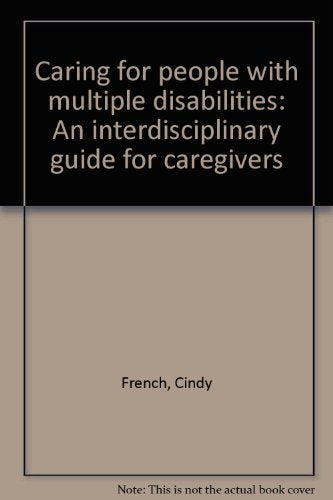 Caring for people with multiple disabilities: An interdisciplinary guide for caregivers,Used