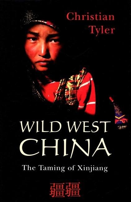 Wild West China: The Taming Of Xinjiang,Used