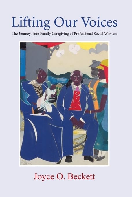 Lifting Our Voices: The Journeys Into Family Caregiving of Professional Social Workers,Used