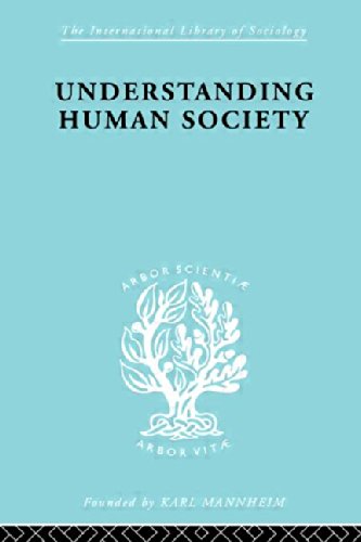 Understanding Human Society (International Library of Sociology),Used