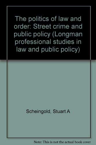 The Politics of Law and Order: Street Crime and Public Policy (Research on Teaching Monograph Series),Used
