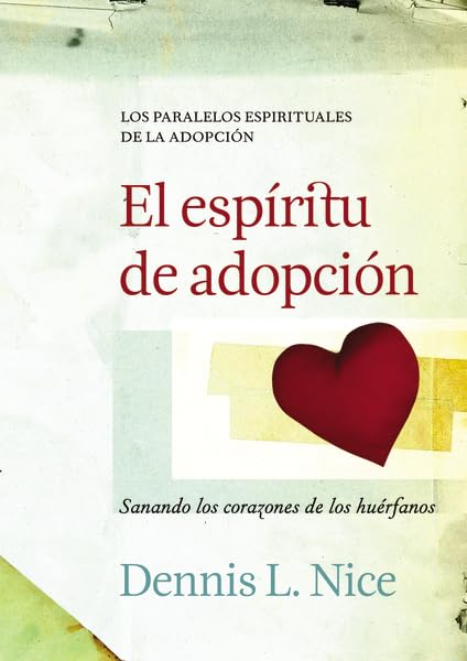 El Espiritu De Adopcion/ The Spirit Of Adoption (Spanish Edition),New