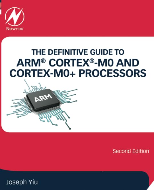 The Definitive Guide to ARM Cortex M0 and CortexM0+ Processors,Used