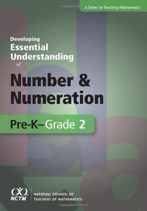 Developing Essential Understanding of Number and Numeration for Teaching Mathematics in PreK2,New