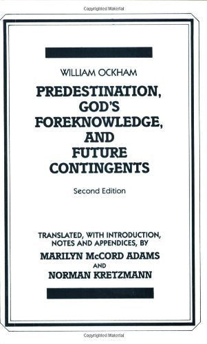 Predestination, God'S Foreknowledge, And Future Contingents (Hackett Classics)