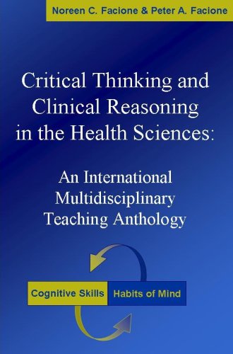 Critical Thinking and Clinical Reasoning in the Health Sciences: An International Multidisciplinary Teaching Anthology,Used