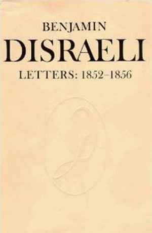 Benjamin Disraeli Letters: 18521856, Volume Vi (Letters Of Benjamin Disraeli)-used