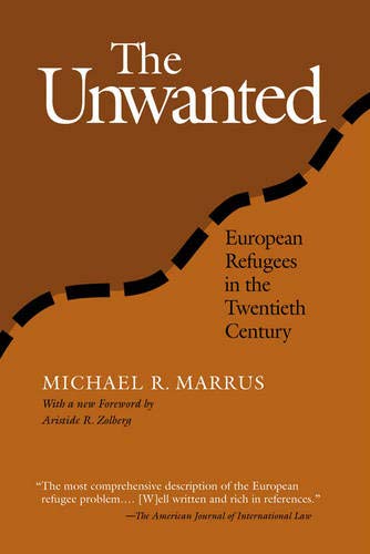 The Unwanted: European Refugees From 1St World War (Politics History & Social Chan)