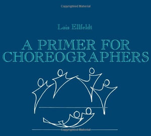 A Primer For Choreographers