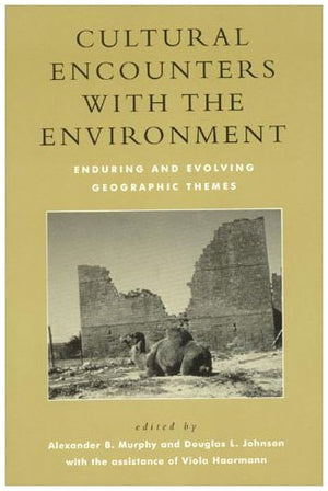 Cultural Encounters with the Environment: Enduring and Evolving Geographic Themes,Used