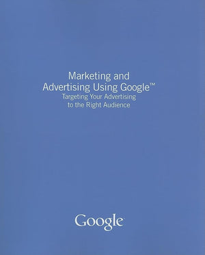Marketing and Advertising Using Google,Used