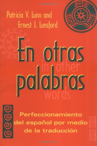 En otras palabras: Perfeccionamiento del espaol por medio de la traduccin (Spanish Edition),Used