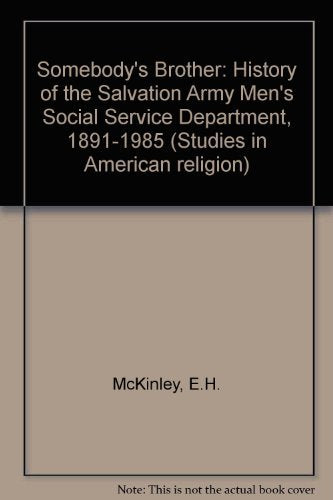 Somebody's Brother: A History of the Salvation Army Men's Social Service Department, 18911985 (Studies in American Religion),Used
