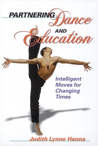 Partnering Dance And Education: Intelligent Moves Changing Times,Used