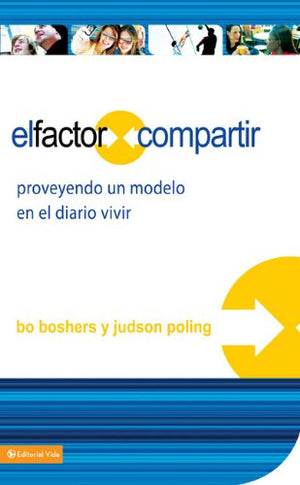 El factor compartir: Proveyendo un modelo en el diario vivir (Spanish Edition),Used