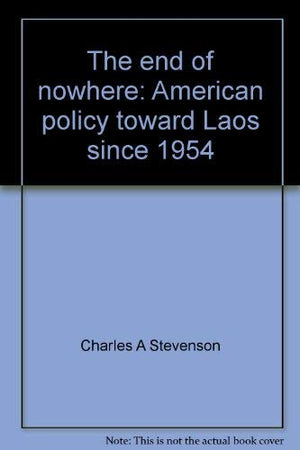 The end of nowhere: American policy toward Laos since 1954,Used