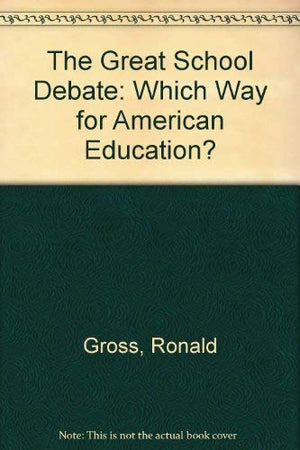 The Great School Debate: Which Way for American Education?,Used