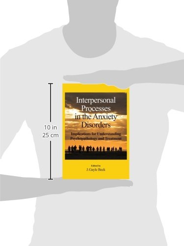 Interpersonal Processes in the Anxiety Disorders: Implications for Understanding Psychopathology and Treatment,Used