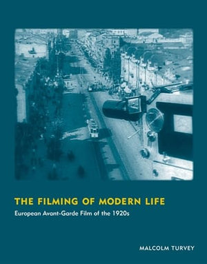 The Filming of Modern Life: European AvantGarde Film of the 1920s (October Books),Used