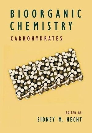Bioorganic Chemistry: Carbohydrates (Topics In Bioorganic And Biological Chemistry)