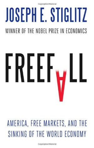 Freefall: America, Free Markets, And The Sinking Of The World Economy,Used