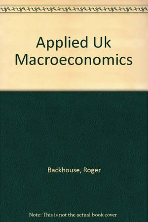 Applied Uk Macroeconomics
