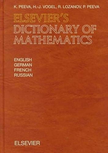 Elsevier'S Dictionary Of Mathematics: In English, German, French And Russian,New